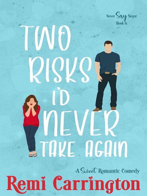 Title details for Two Risks I'd Never Take Again by Remi Carrington - Available